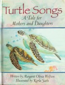 <a href="http://www.amazon.com/Turtle-Songs-Tale-Mothers-Daughters/dp/1885223951/ref=sr_1_1?ie=UTF8&s=books&qid=1263414334&sr=1-1">Amazon</a> | <a href="http://search.barnesandnoble.com/Turtle-Songs/Margaret-Olivia-Wolfson/e/9781885223951/?itm=11&USRI=margaret+wolfson">B&N</a>